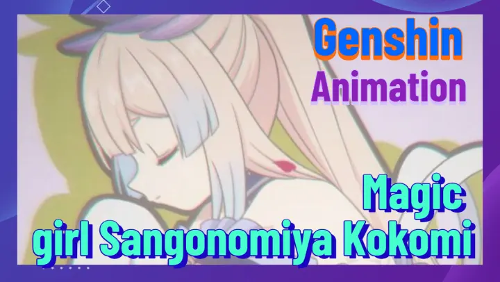 [Genshin  Animation]  Magic girl Sangonomiya Kokomi