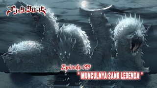 Black Clover - Episode 193 (Season Terbaru) - " Munculnya Sang Legenda "