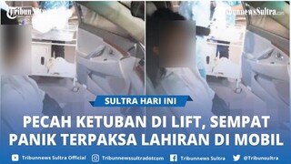 VIRAL Ibu Hamil Tiba tiba Pecah Ketuban di Lift, Sempat Panik hingga Terpaksa Melahirkan di Mobil