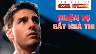 Tom Cruise bắt đầu chuỗi nhiệm vụ đu dây dù | Recap Xàm #192: Mission Impossible