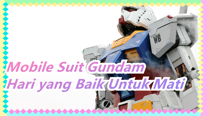[Mobile Suit Gundam/MAD] Tim MS Ke-08, Untuk Wajib Militer - Hari yang Baik Untuk Mati