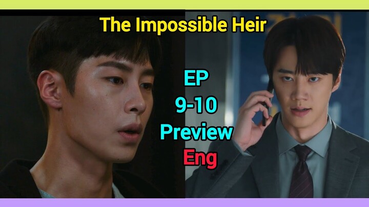 The Impossible Heir Kdrama EP 9-10 Preview Explained in English (Lee Jae-wook)