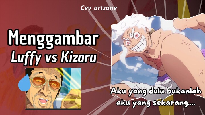 Menggambar Luffy vs Kizaru