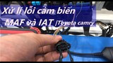 Xử lí lỗi cảm biến MAF và nhiệt độ khí nạp IAT của Toyota Camry