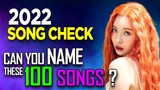 [KPOP GAME] CAN YOU NAME THESE 100 2022 SONGS ?/SONG CHECK