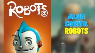 Robot miskin yg menyelamatkan dunia. Alur cerita film "Robots"