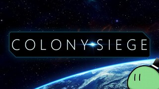 Cub Plays: Colony Siege [Sponsored]