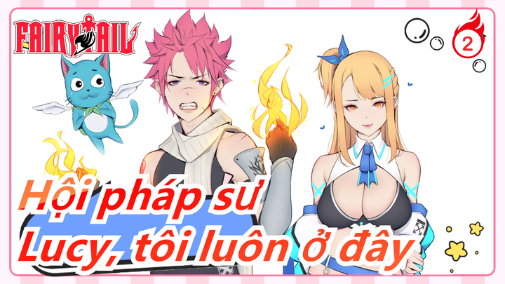 [Hội pháp sư/AMV/Cảm động] Lucy, tôi luôn ở đây trong cuộc đời cậu!_2