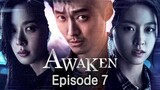 Awaken S1E7