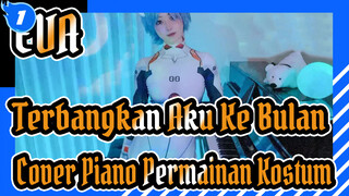 [EVA | ED] Terbangkan Aku Ke Bulan - Permainan Kostum Cover Piano_1