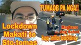 Lockdown Makati To Sto.Tomas | Isang Motor Sumemplang| Happy 10,000 Subscribers |Magkano Ang Sahod?