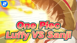 [One Piece/AMV/Lit/MAD] Luffy VS Sanji---Dengan segalan kekuatanku_2