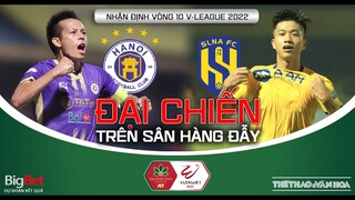 Vòng 10 V-League 2022 | HAGL nghỉ thi đấu, Hà Nội FC vs SLNA đại chiến ngôi đầu trên sân Hàng Đẫy