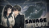 「 AMV 」Savage Love - Oreki Houtarou x Chitanda Eru / Hyouka
