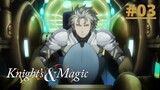 Knight's & Magic Episode 3 English Sub
