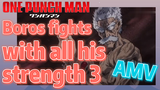 [One-Punch Man]  AMV |  Boros fights with all his strength 3