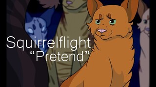 Squirrelflight - Pretend (Warriors PMV)