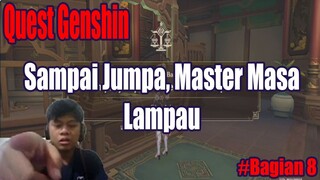 Quest Genshin - Sampai Jumpa, Master Masa Lampau #Bagian 8