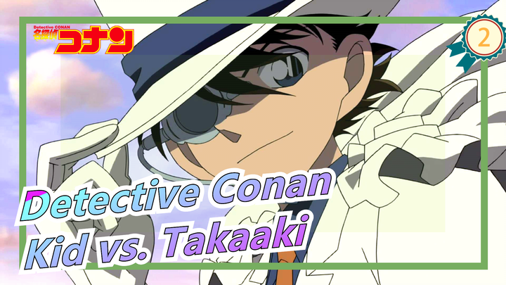 [Detective Conan] Kid vs. Takaaki, Kaito Cut_2