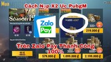 Hướng Dẫn Cách Nạp X2 Uc Pubg Mobile Bằng Zalopay - Uy Tín Nhất 2021