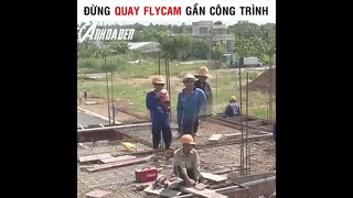 Đừng Quay Flycam Gần Công Trình