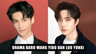 Drama Baru Wang Yibo dan Luo Yunxi 🎥