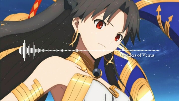 Fate/Grand Order : Absolute Demonic Front Babylonia OST. Goddess of Venus