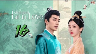 🇨🇳 EP16 Estranged Fall In Love 2023 [eng sub]