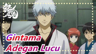 [Gintama] Adegan Lucu, Lupakan Kesedihanmu Dan Menjadi Bahagia_B