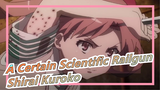 [A Certain Scientific Railgun] Shirai Kuroko Is So Cool