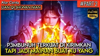 SEMUA MURID SEKTENYA DIA BUAT MENJADI OVERPOWER !! - Alur Cerita Donghua #LQSWN PART 2