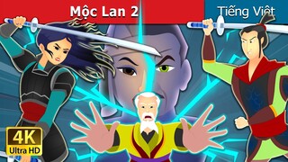 Mộc Lan 2  | Mulan 2 in Vietnamese | Truyện cổ tích việt nam