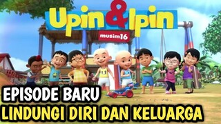 Upin & Ipin Musim 17 FULL MOVIE | Upin & Ipin LINDUNGI DIRI DAN KELUARGA | Upin & Ipin Terbaru.