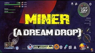 "MINER" A DREAM DROP with my OfficialLDOE Family- Last Day On Earth: Survival