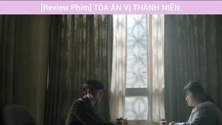 review phim Tòa án vị thành niên