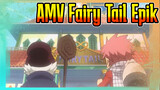 Tergila-gila Saking Epiknya | AMV Fairy Tail Epik