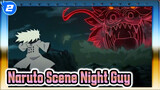 Naruto | Night Guy - the most powerful Taijutsu | Inheritance of the Will of Fire_2