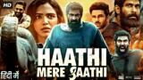 Haathi mere saathi south movie hindi dubbed 2023