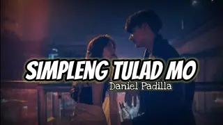 Simpleng Tulad Mo (Lyrics) - Daniel Padilla |  KamoteQue Official