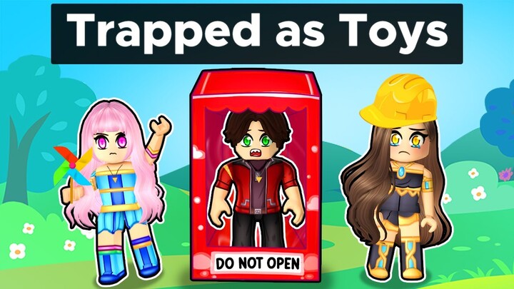 Trapped as a TOY in Roblox!