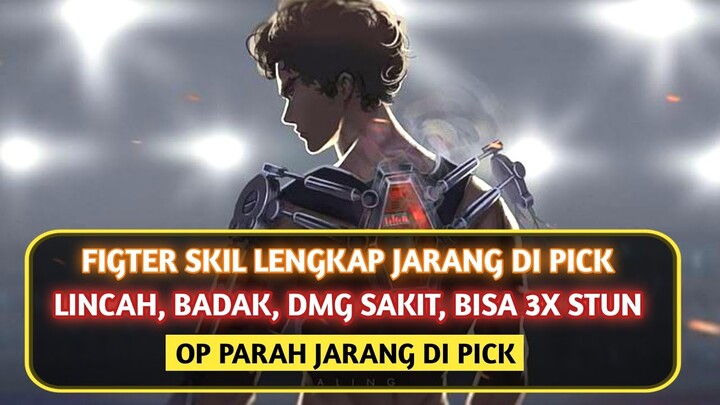 Figter Ini SKIL Nya Super Lengkap Bisa Stun 3x, Lincah &  Licin, Badak, Dmg Nampol. Josss lah.