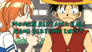 Momen Pertama Kali Nami Bertemu Dengan Luffy