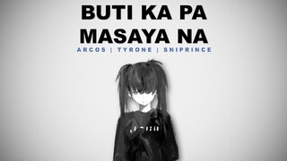 Buti Ka Pa Masaya Na - Arcos | Tyrone | Sniprince ( Hiprap Family )