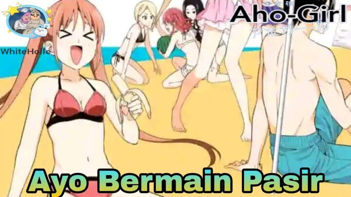 Dub indo [[ Aho girls ]] Pergi Ke Pantai Bareng Mas ayang Part 1