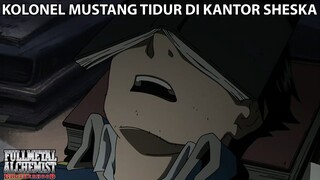 Mustang Malah Tidur Di Kantor ❗️❗️ | Fullmetal Alchemist Brotherhood