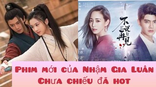 Phim mới của Nhậm Gia Luân chưa  chiếu đã Hot