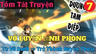 Tóm Tắt Truyện : Võ Luyện Đỉnh Phong P7 || Bo Kin Comic