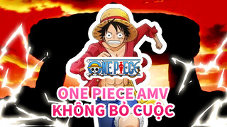 One Piece AMV
Không bỏ cuộc