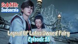 Indo Sub- Legend of Lotus Sword Fairy Episode 18