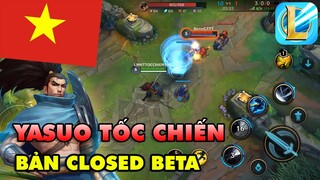 Game thủ Việt sờ tận tay Yasuo LMHT: Tốc Chiến phiên bản Closed Beta | League of Legends Wild Rift